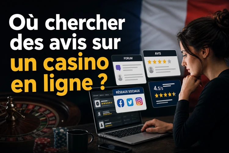Où chercher des avis sur un casino en ligne ?